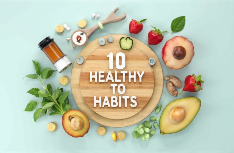 10 Simple Habits for a Healthier Lifestyle: Your Daily Wellness Guide